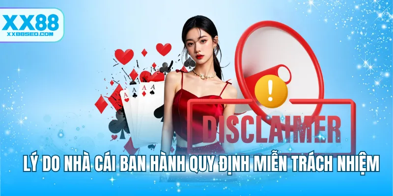Lý do nhà cái ban hành quy định miễn trách nhiệm