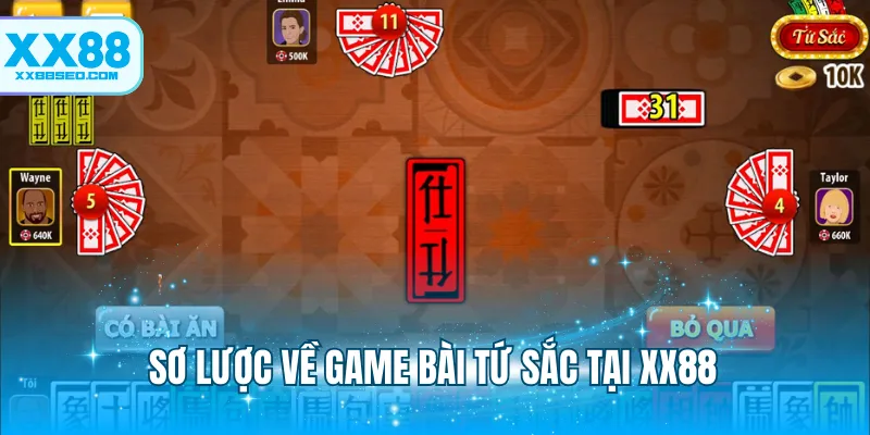 Sơ lược về game bài tứ sắc tại XX88
