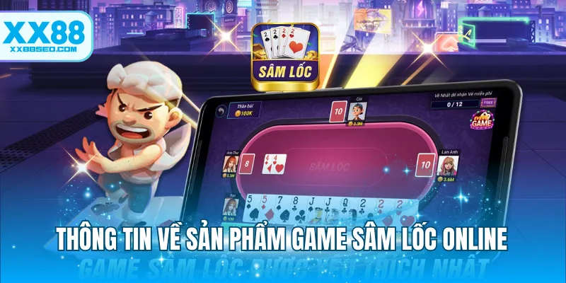 Thông tin về sản phẩm game sâm lốc online